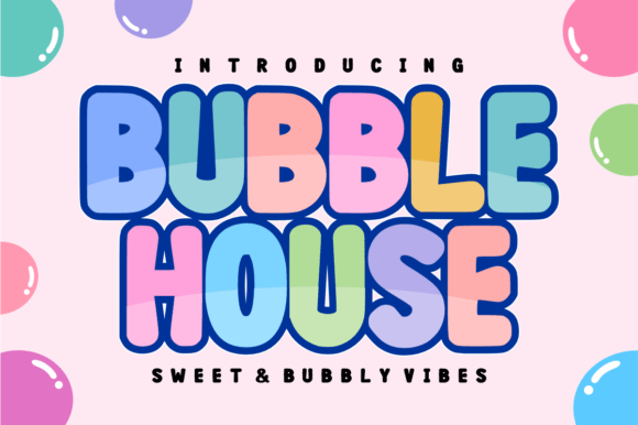 Bubble House: The Whimsical Typeface for Family-Centric Design